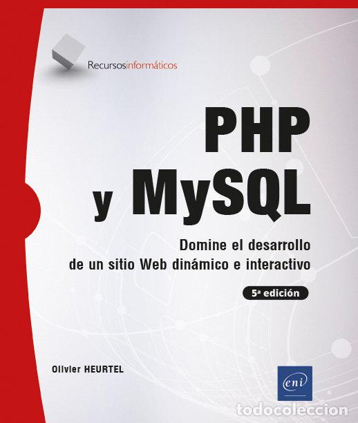 Libros: PHP Y MYSQL DOMINE EL DESARROLLO DE UN SITIO WEB DINAMICO - OLIVIER HEURTEL