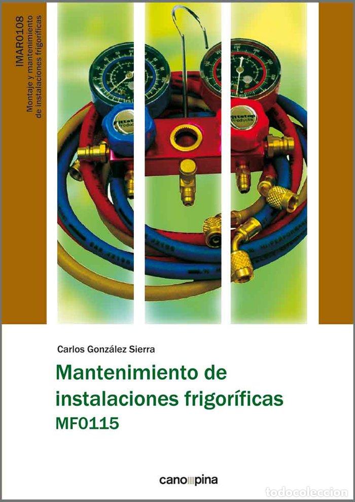 Libros: MANTENIMIENTO DE INSTALACIONES FRIGORIFICAS MF0115 - GONZALEZ SIERRA, CARLOS