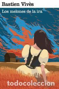 Libros: MELONES DE LA IRA,LOS - VIVES, BASTIEN