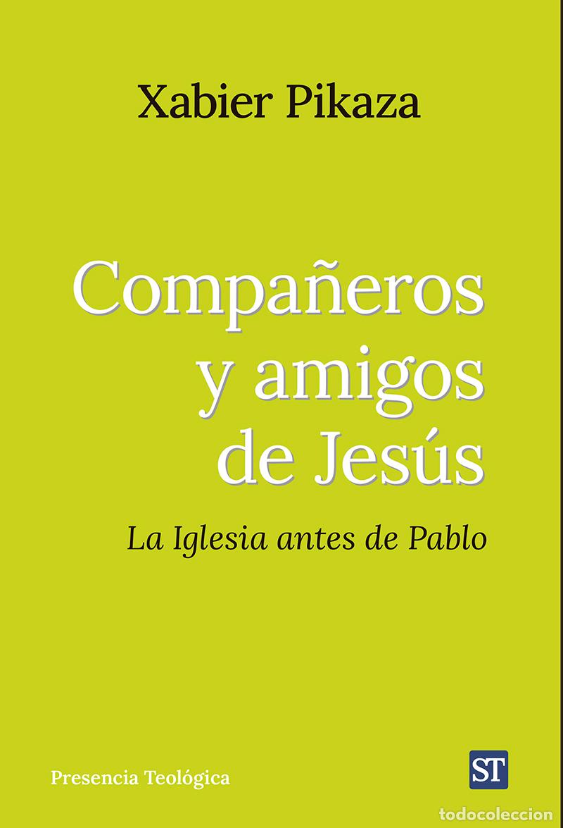 Libros: COMPA&Ntilde;EROS Y AMIGOS DE JES&Uacute;S - Pikaza, Xabier