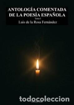 Libros: ANTOLOG&Iacute;A COMENTADA DE LA POES&Iacute;A ESPA&Ntilde;OLA TOMO I - De La Rosa Fern&aacute;ndez, Luis