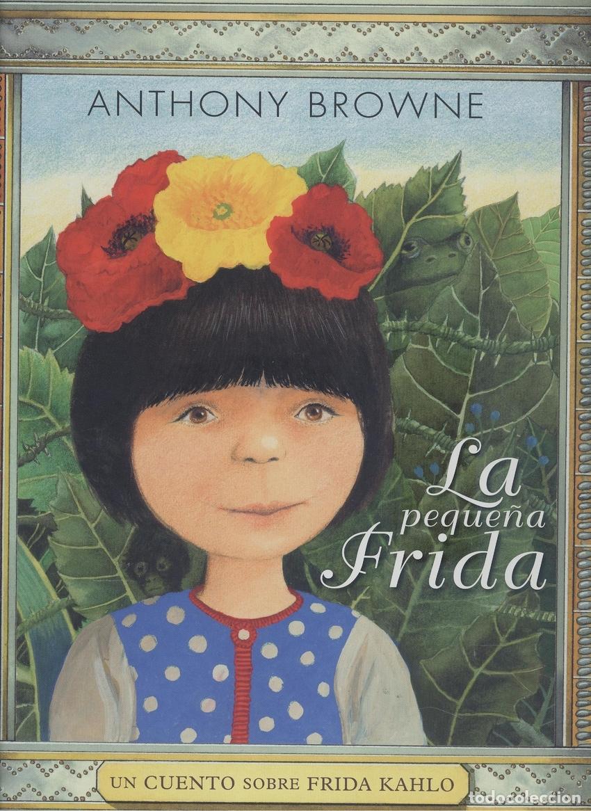 Libros: LA PEQUE&Ntilde;A FRIDA - ANTHONY BROWNE