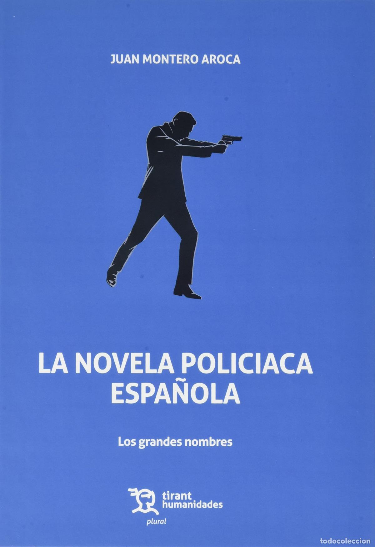 Livros: NOVELA POLICIACA ESPA&Ntilde;OLA. LOS GRANDES NOMBRES - Montero Aroca, Juan