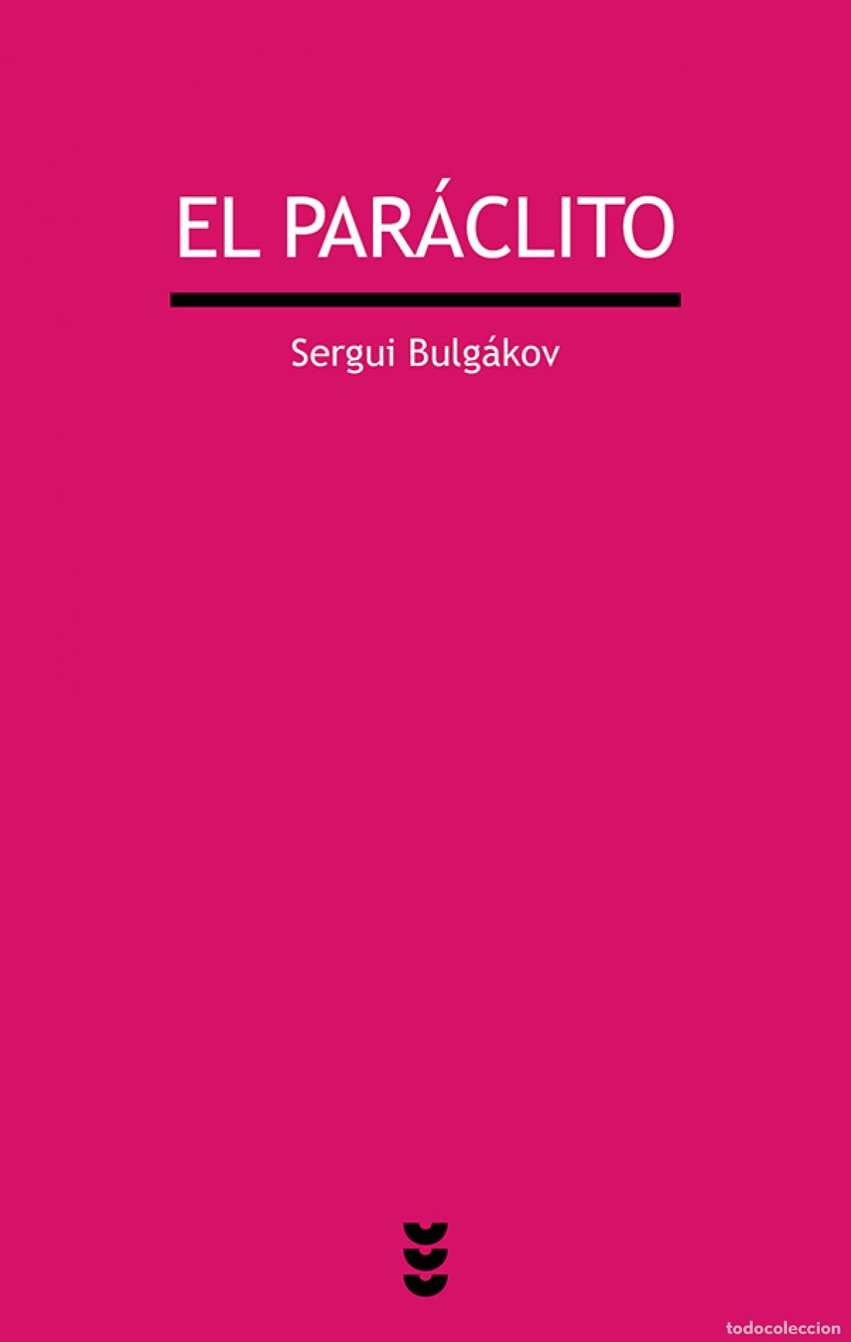 Libros: EL PAR&Aacute;CLITO - Bulg&aacute;kov, Sergui
