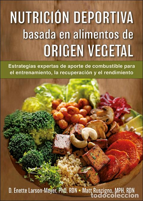 Livres: NUTRICION DEPORTIVA BASADA EN ALIMENTOS DE ORIGEN VEGETAL - LARSON-MEYER, ENETTE