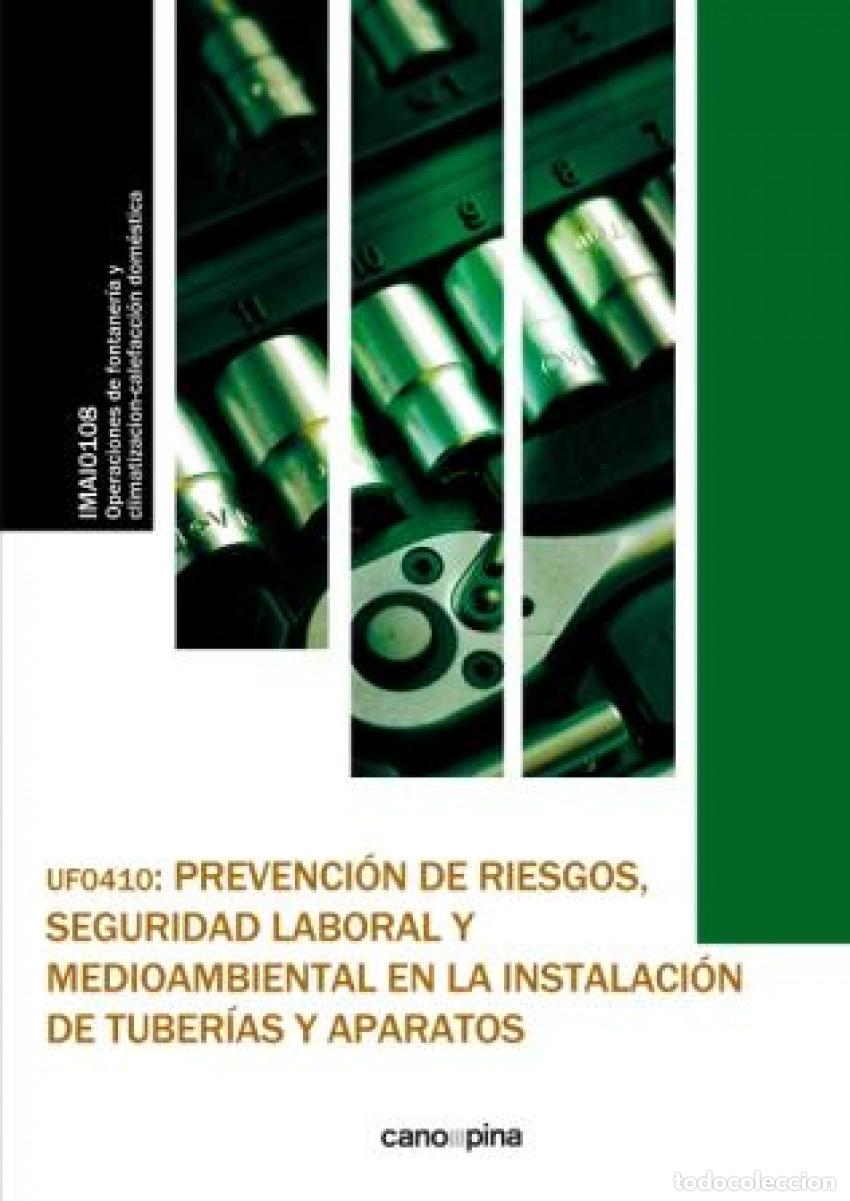 Livros: UF0410 PREVENCI&Oacute;N DE RIESGOS , SEGURIDAD LABORAL Y MEDIOAMBIENTAL EN LA INSTALACI&Oacute;N DE TUBER&Iacute;AS Y AP