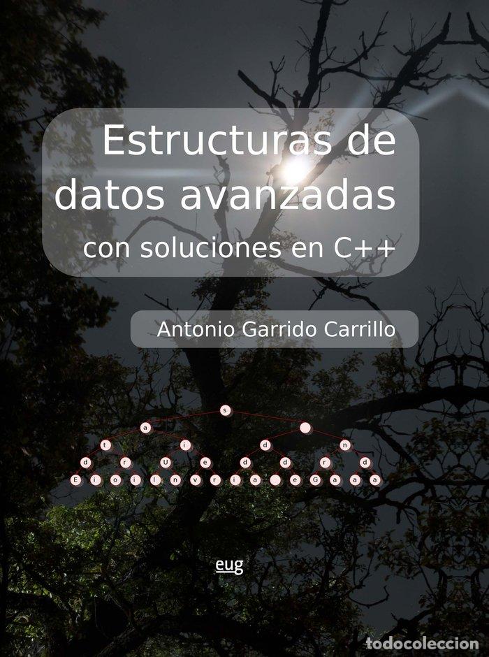 Livros: ESTRUCTURAS DE DATOS AVANZADAS CON SOLUCIONES EN C++ - GARRIDO CARRILLO, ANTONIO