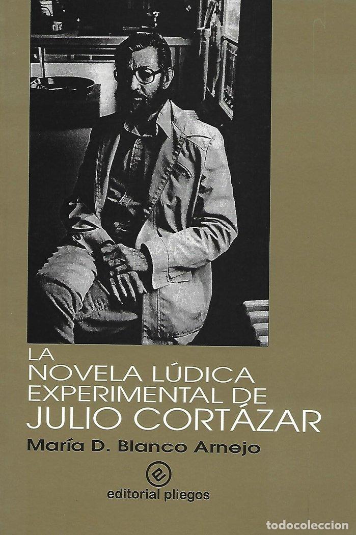 Libros: LA NOVELA LUDICA EXPERIMENTAL EN JULIO CORTAZAR - BLANCO, MARIA