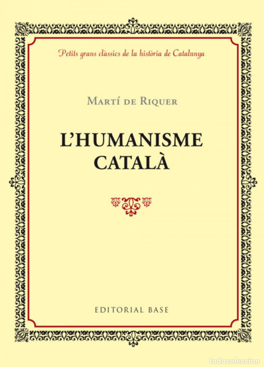 Libros: L&acute;HUMANISME CATALA - De Riquer, Marti