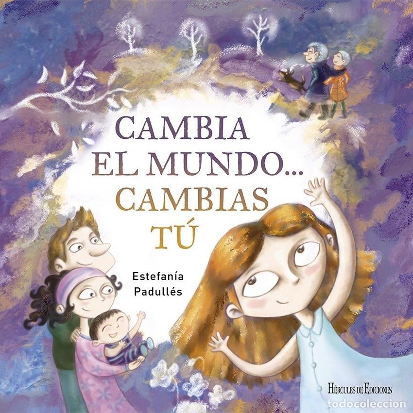 Libros: CAMBIA EL MUNDO...CAMBIAS TU - Padulles, Estefania