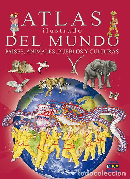 books: ATLAS ILUSTRADO DEL MUNDO, PA&Iacute;SES, ANIMALES, PUEBLOS Y CULTURAS - Barsotti, Eleonora