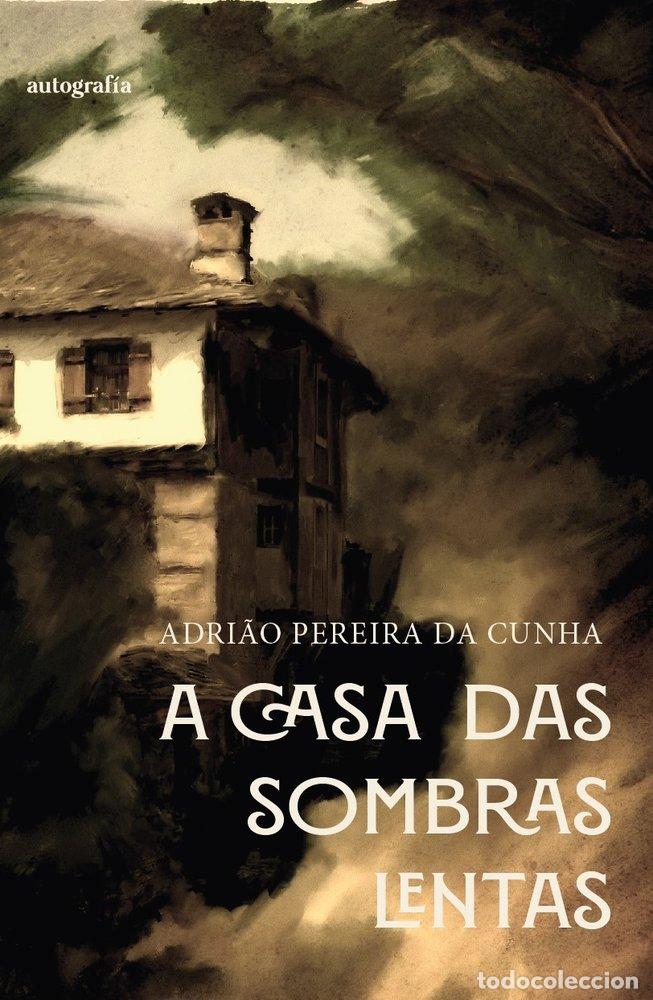 Libri: A CASA DAS SOMBRAS LENTAS - PEREIRA DA CUNHA, ADRI&Atilde;O