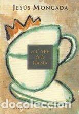 Libri: EL CAF&Eacute; DE LA RANA - Moncada i Estruga, Jes&uacute;s