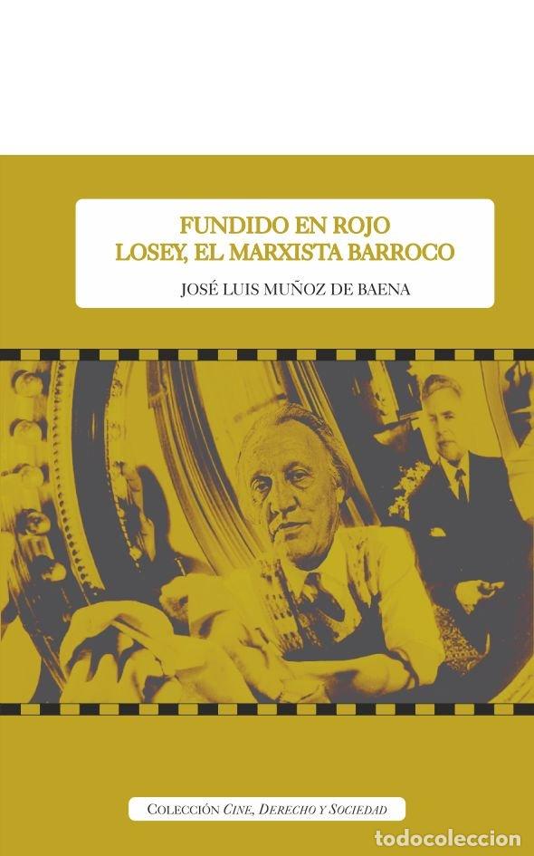 Libri: FUNDIDO EN ROJO LOSEY EL MARXISTA BARROCO - MU&Ntilde;OZ DE BAENA SIMON, JOSE LUIS