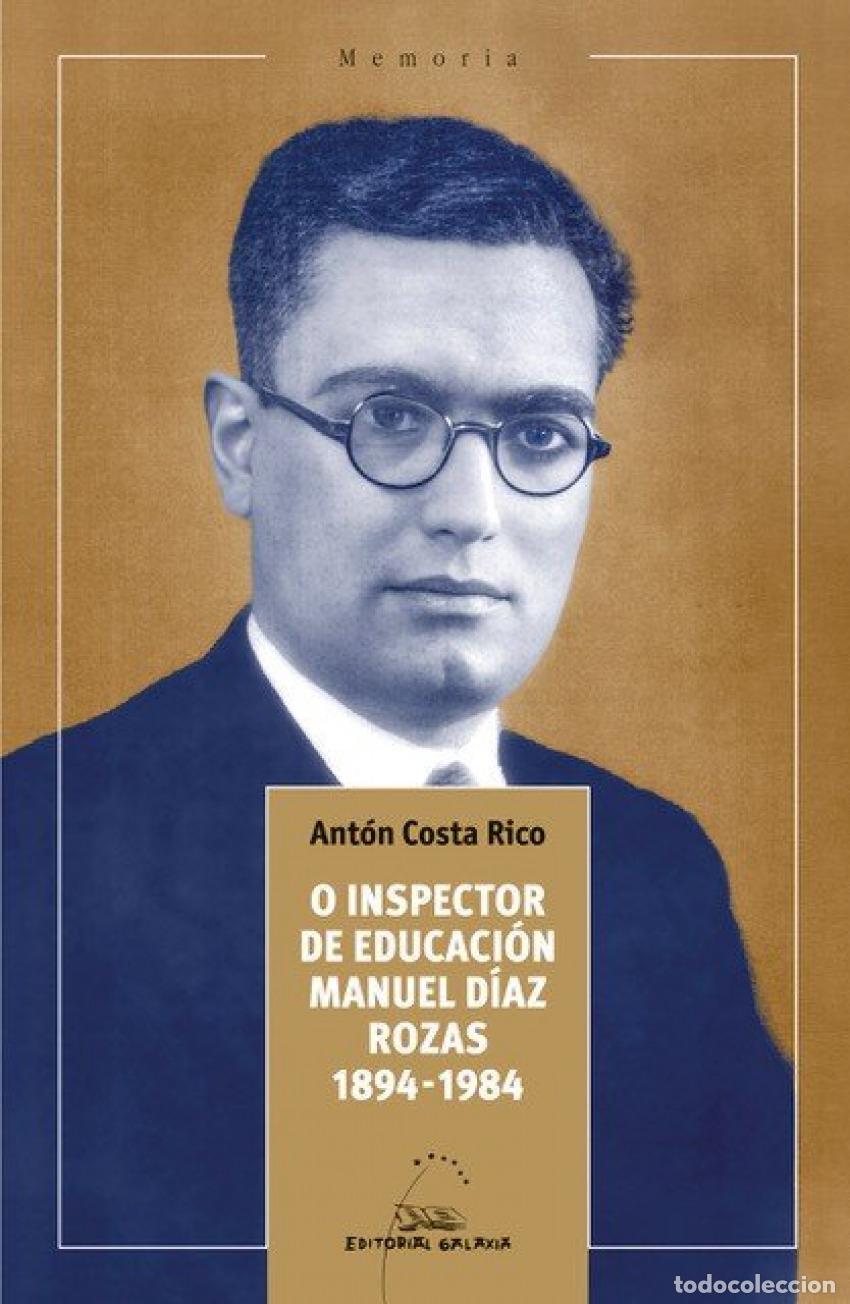 Livros: O INSPECTOR DE EDUCACION MANUEL DIAZ ROZAS 1894-1984 - Costa Rico, Anton