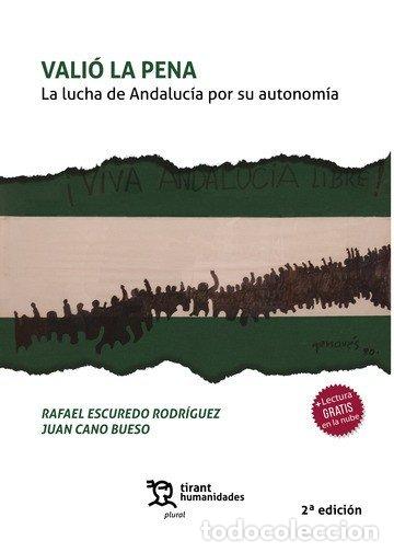 books: VALIO LA PENA LA LUCHA DE ANDALUCIA POR SU AUTONOMIA - ESCUREDO, RAFAEL