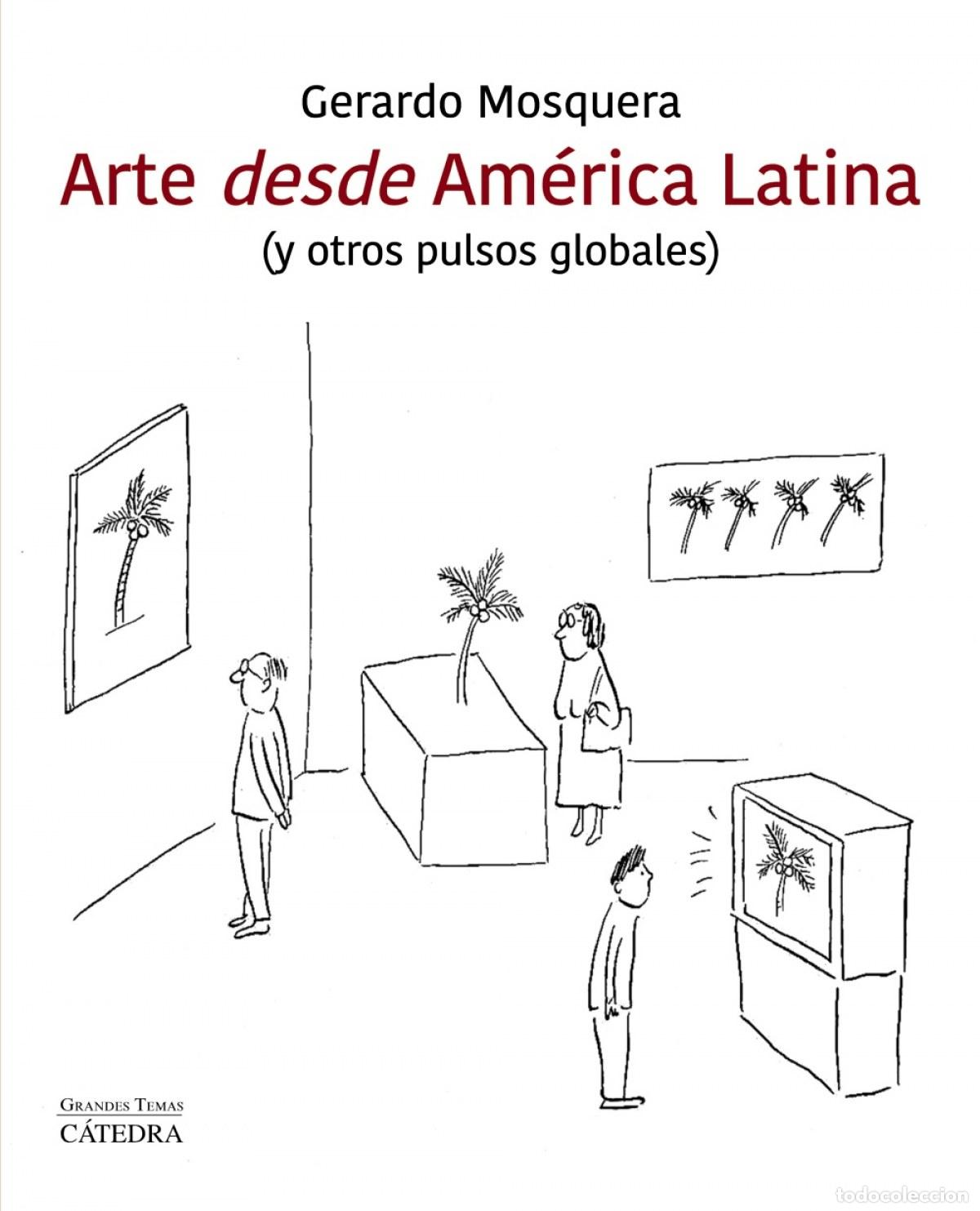 Livros: ARTE DESDE AM&Eacute;RICA LATINA - Mosquera, Gerardo