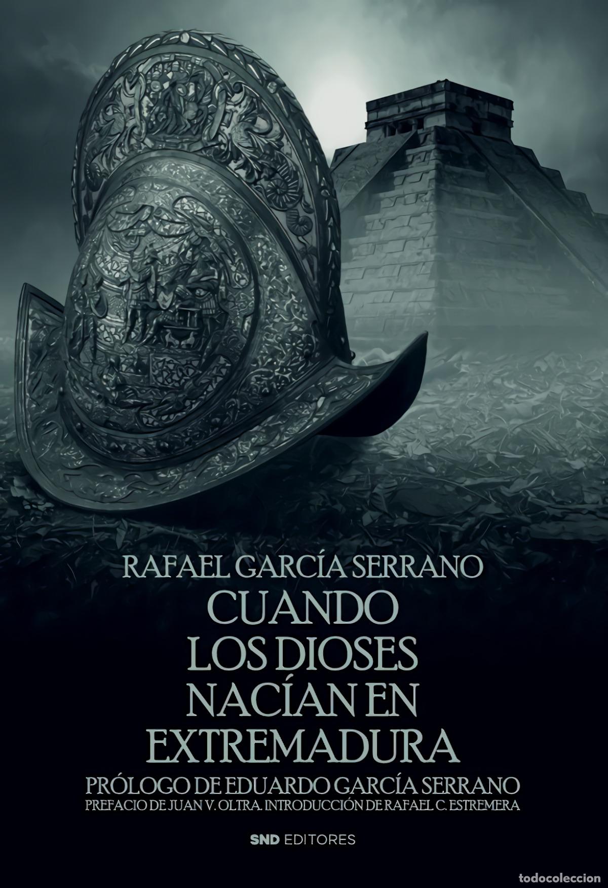 Livros: CUANDO LOS DIOSES NACIAN EN EXTREMADURA - Garcia Serrano, Rafael