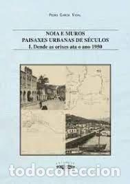 Libri: NOIA E MUROS. PAISAXES URBANOS DE SECULOS - GARCIA VIDAL, PEDRO