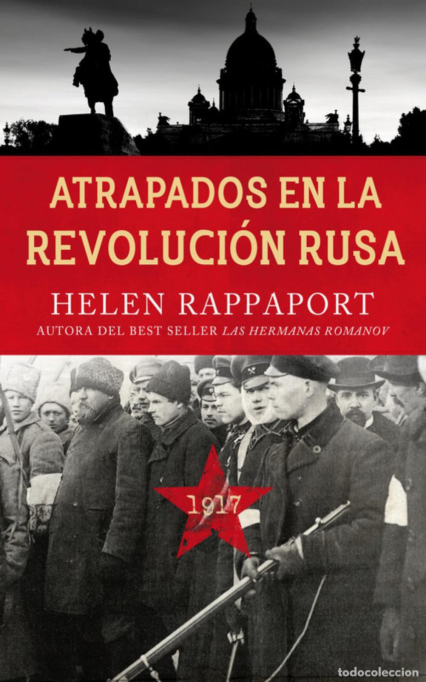 Libri: ATRAPADOS EN LA REVOLUCI&Oacute;N RUSA, 1917 - Rappaport, Helen