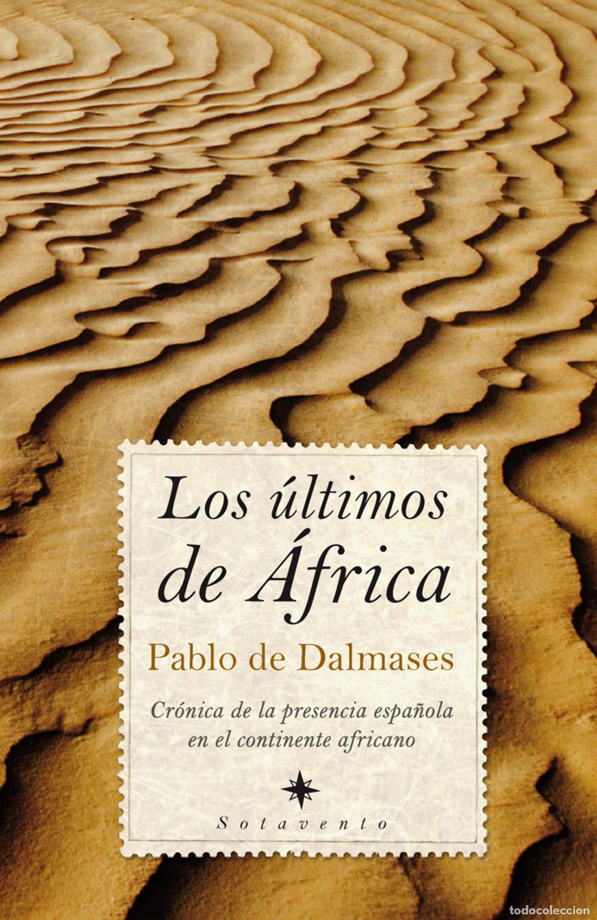 books: LOS &Uacute;LTIMOS DE &Aacute;FRICA - Pablo de Dalmases