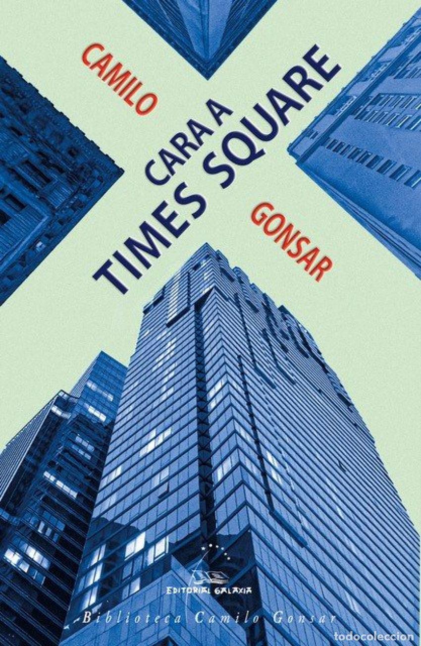 books: (G).CARA A TIMES SQUARE.(BIBLIOTECA CAMILO GONSAR) - Gonsar, Camilo