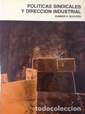Libri: POLITICAS SINDICALES Y DIRECCION INDUSTRIAL. - SLICHTER, SUMNER H.