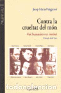 Libri: CONTRA LA CRUELTAT DEL MON - PUIGJANER, JOSEP M.