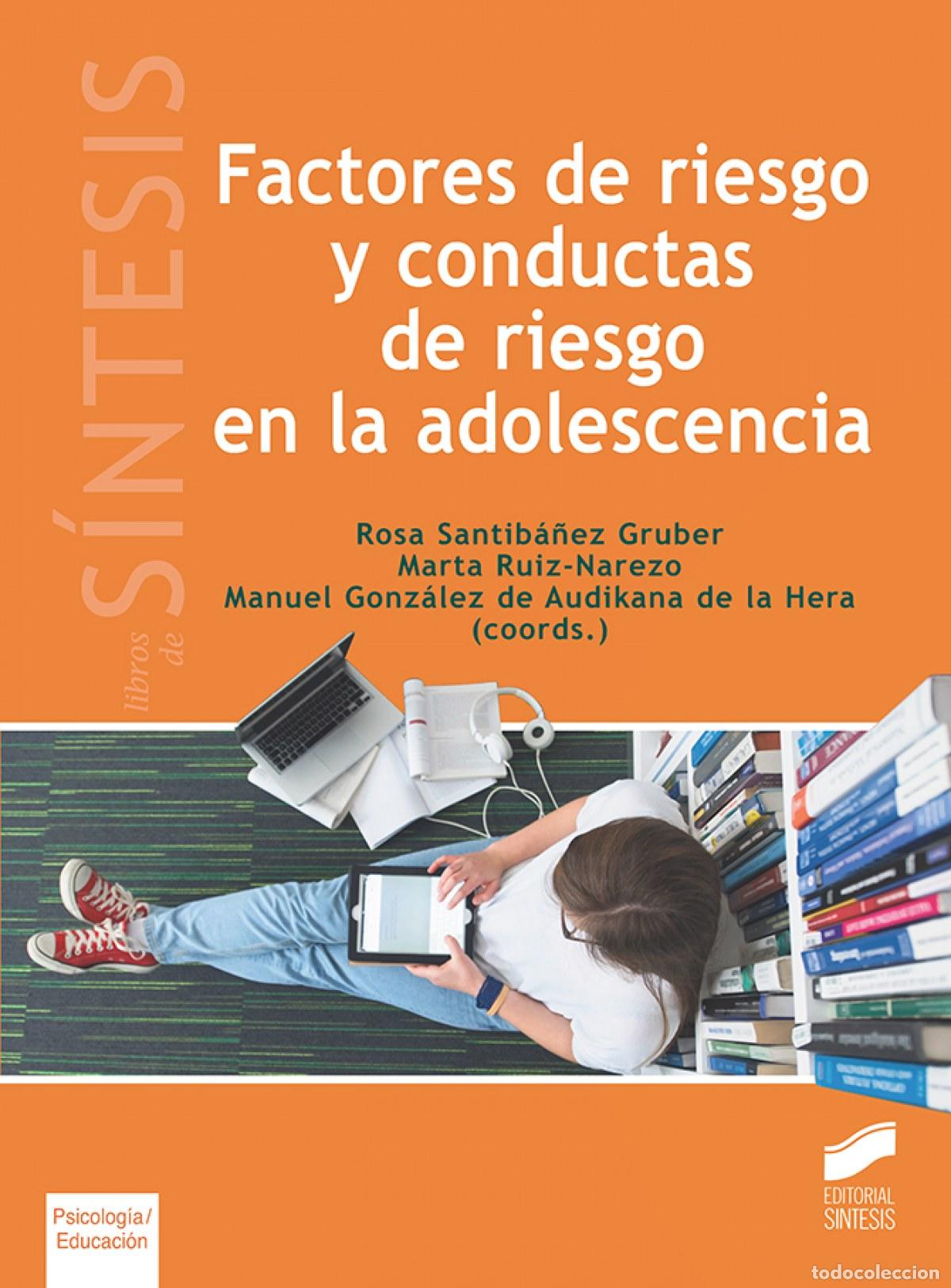Libri: FACTORES DE RIESGO Y CONDUCTAS DE RIESGO EN LA ADOLESCENCIA - SANTIBA&Ntilde;EZ, ROSA