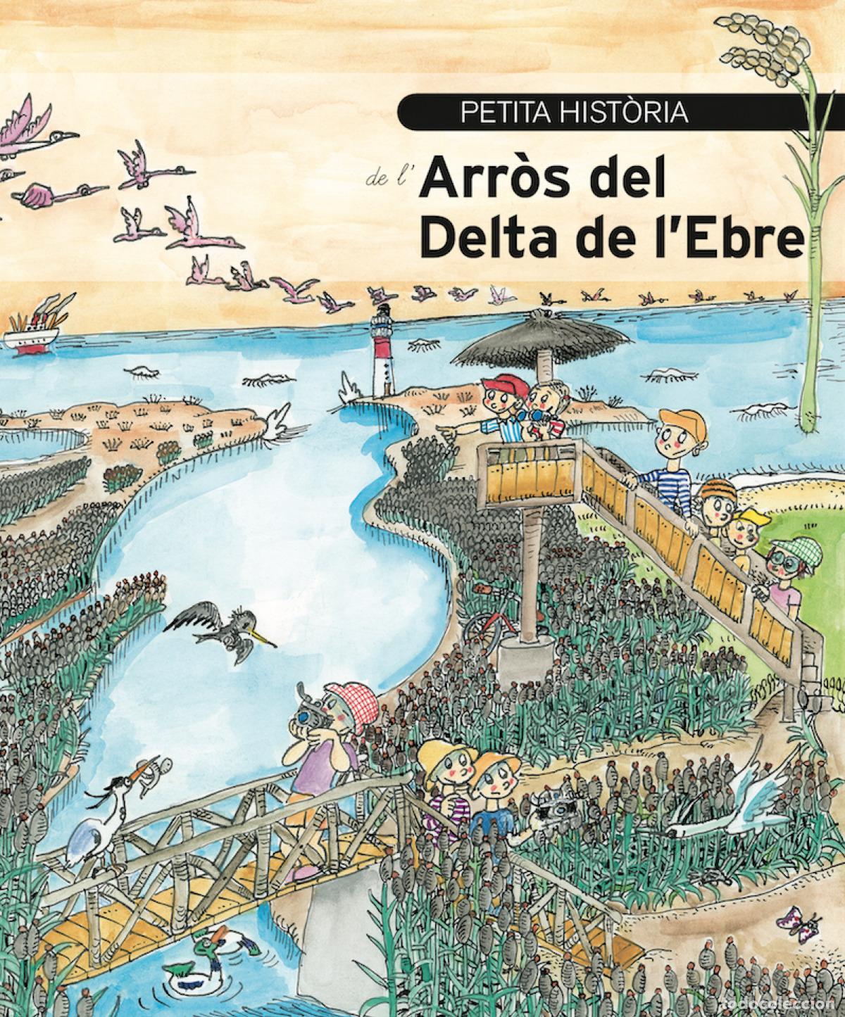books: PETITA HIST&Ograve;RIA DE L'ARR&Ograve;S DEL DELTA DE L'EBRE - Graci&agrave;, Oriol