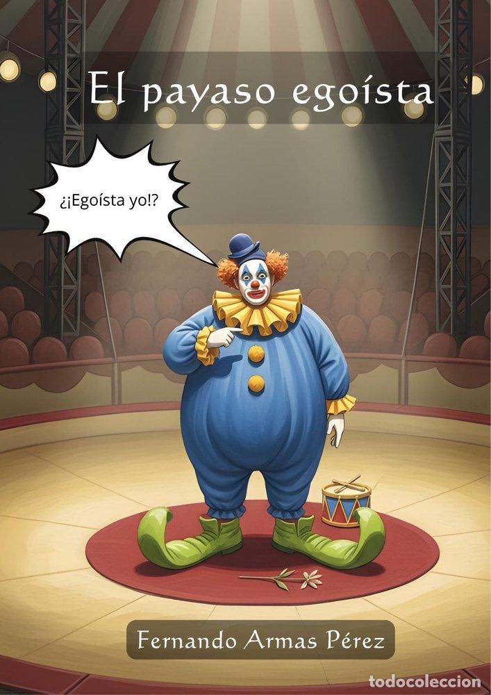 Livros: EL PAYASO EGOISTA - ARMAS PEREZ, FERNANDO