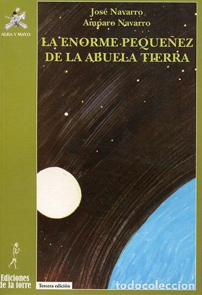 Livros: ENORME PEQUE&Ntilde;EZ DE LA ABUELA TIERRA,LA - NAVARRO GARCIA, JOSE