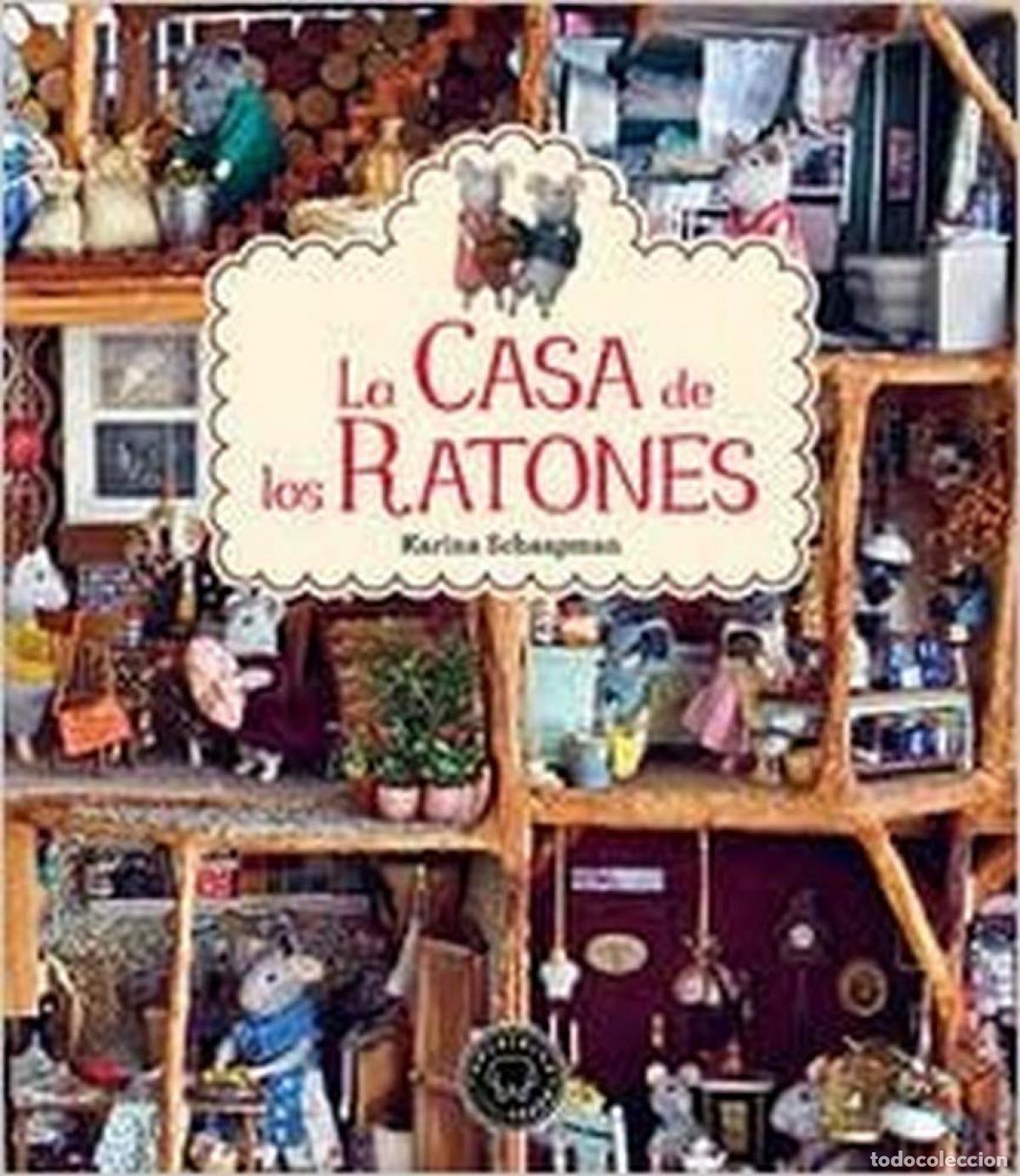 Livros: LA CASA DE LOS RATONES - Schaapman, Karina
