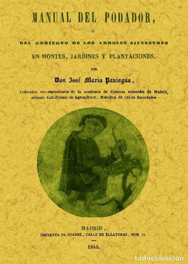 Livros: MANUAL DEL PODADOR, O DEL GOBIERNO DE LOS ARBOLES SILVESTRES - PANIAGUA, JOSE MARIA
