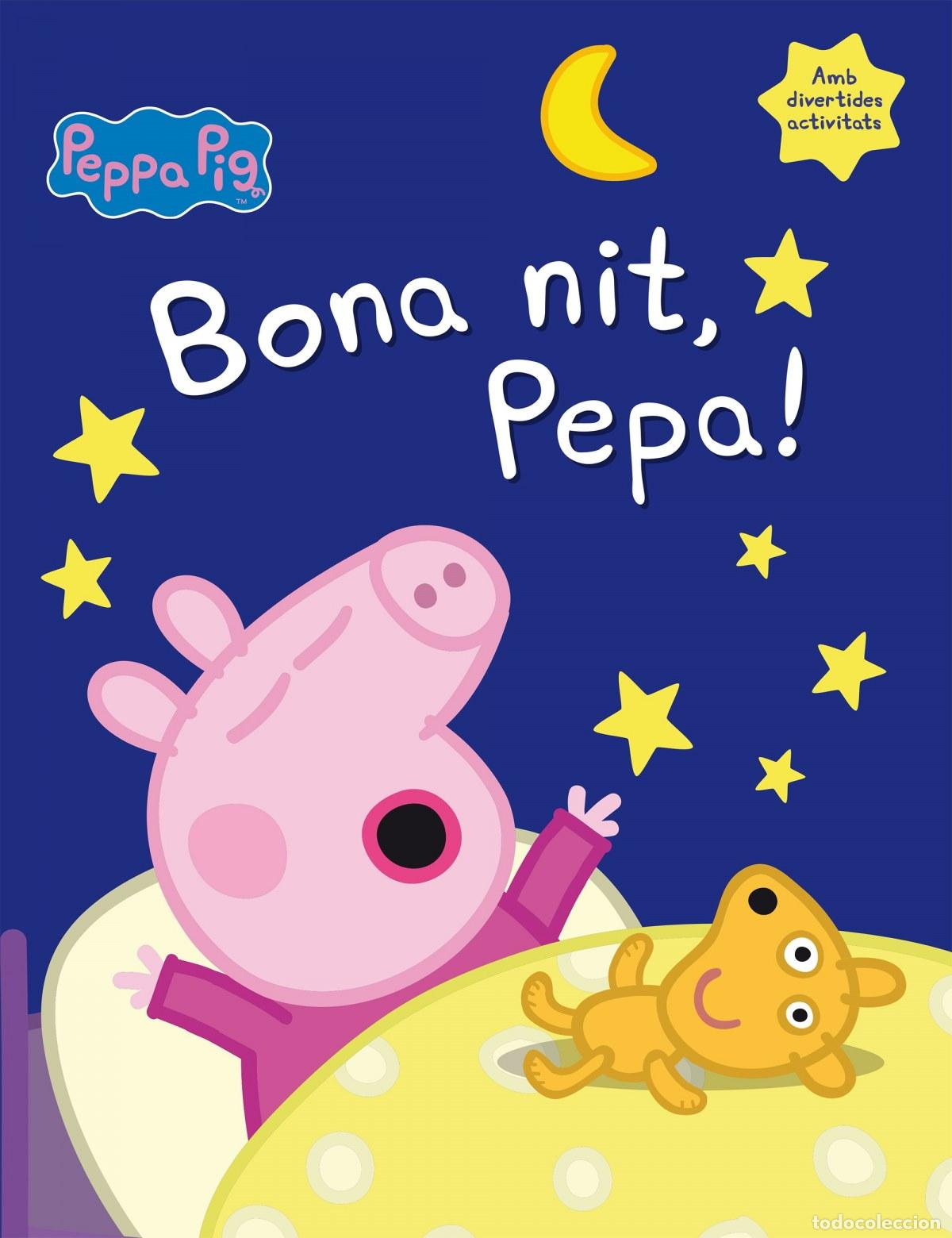 Livros: BONA NIT, PEPA! - Edad de interes: a partir de 4 anos