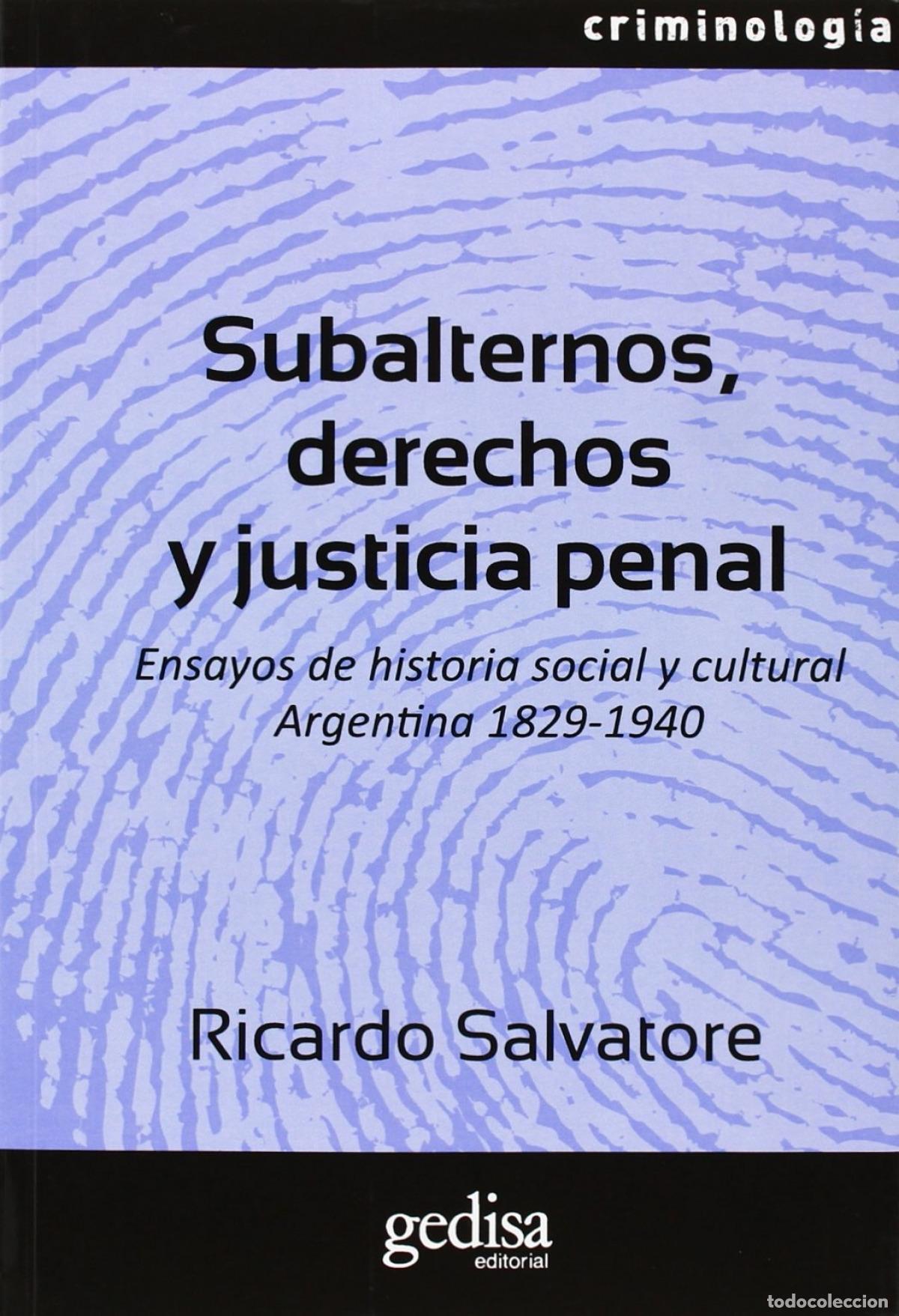 Livros: SUBALTERNOS, DERECHOS Y JUSTICIA PENAL - Salvatore, Ricardo