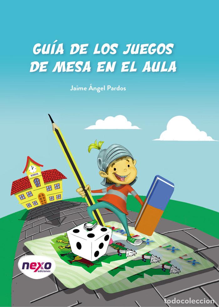 Livros: GUIA DE LOS JUEGOS DE MESA EN EL AULA DE PRIMARIA - &Aacute;NGEL PARDOS, JAIME