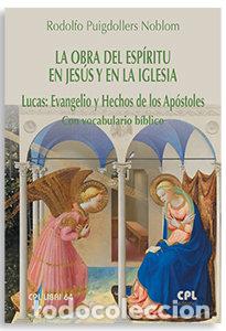 Livros: LA OBRA DEL ESPIRITU EN JESUS Y EN LA IGLESIA LUCAS EVANGEL - PUIGDOLLERS NOBLOM, RODOLFO