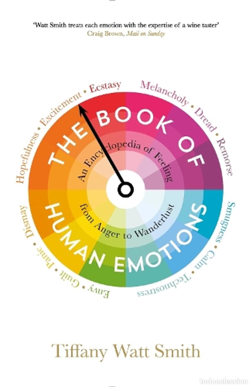 Livros: THE BOOK OF HUMAN EMOTIONS:ENCYCLOPEDIA OF FEELING ANGER - Watt Smith, Tiffany