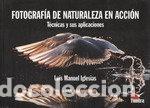 Livros: FOTOGRAFIA DE NATURALEZA EN ACCION - IGLESIAS, LUIS MANUEL