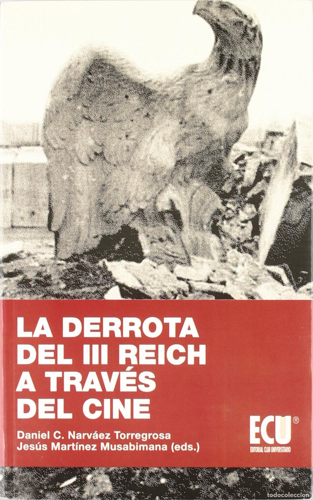 Livros: LA DERROTA DEL III REICH A TRAV&Eacute;S DEL CINE - Mart&iacute;nez Musabimana, Jes&uacute;s