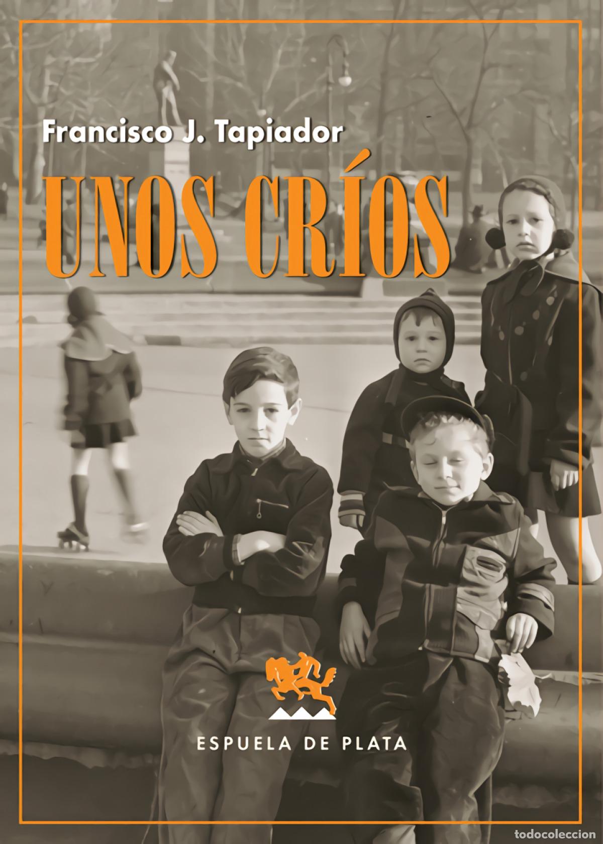 Livros: UNOS CR&Iacute;OS - Tapiador, Francisco J