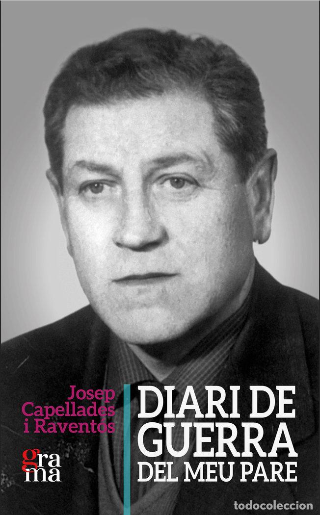 Livros: DIARI DE GUERRA DEL MEU PARE - CAPELLADES RAVENTOS, JOSEP