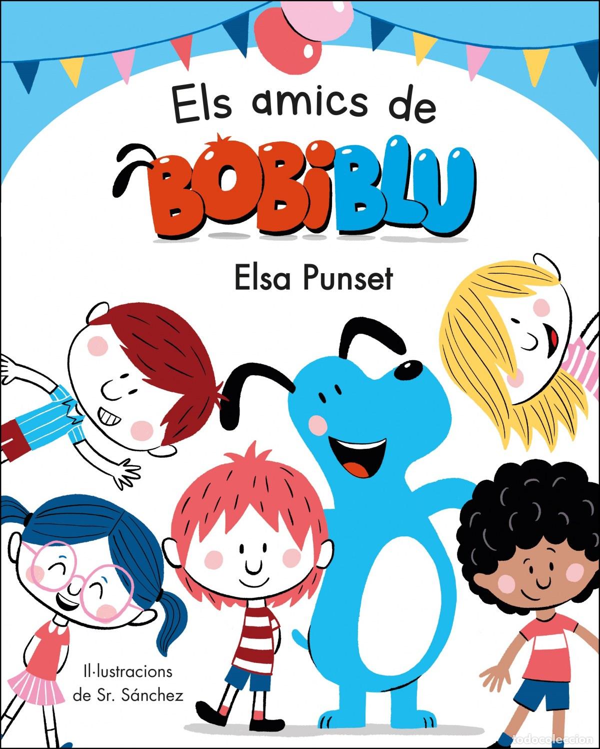 Livros: ELS AMICS DE BOBIBL&Uacute; (BOBLIBL&Uacute;) - Punset, Elsa