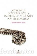 Livros: JOYAS DE LA SABIDURIA DIVINA ENTREGADAS AL MUNDO POR H.P. BL - ARDUINO PAVON, MANUEL