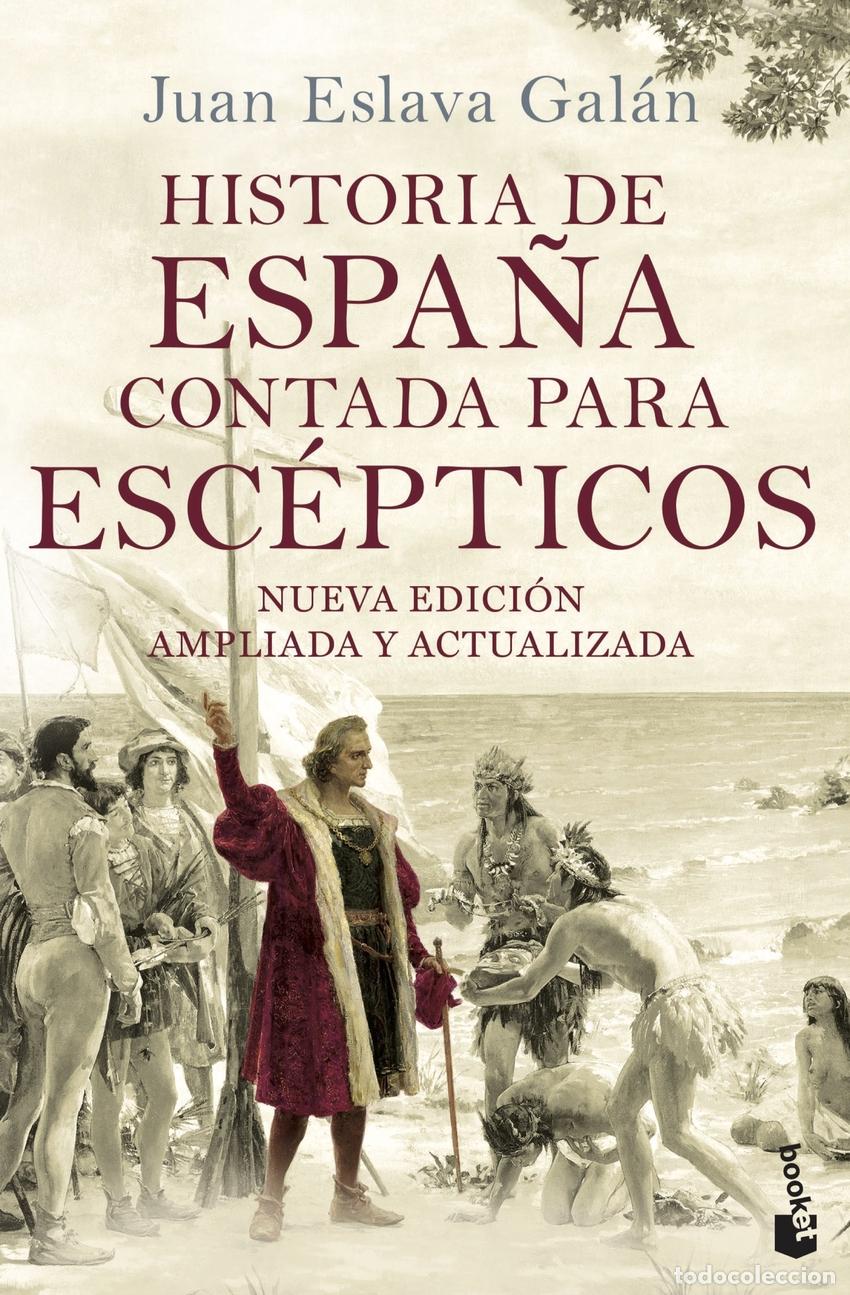 books: HISTORIA DE ESPA&Ntilde;A CONTADA PARA ESC&Eacute;PTICOS - Eslava Galan, Ju&aacute;n