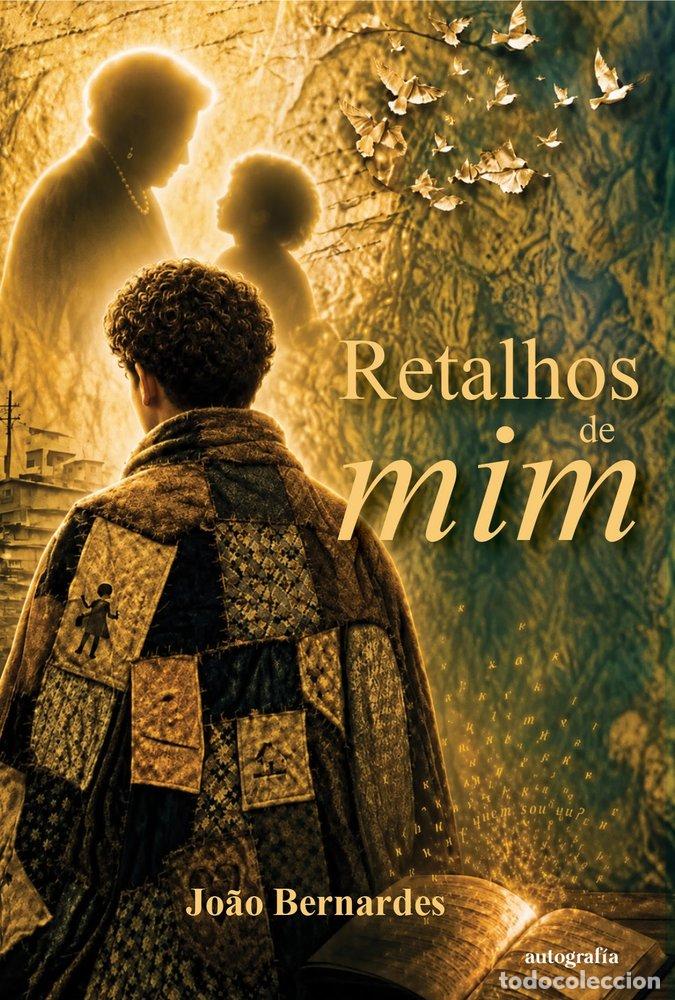 Libros: RETALHOS DE MIM - BERNARDES, JO&Atilde;O