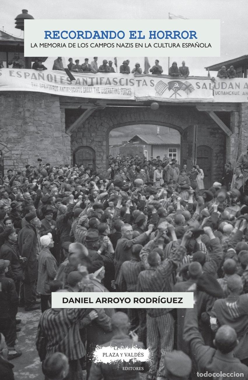 B&uuml;cher: RECORDANDO EL HORROR:MEMORIA CAMPOS NAZIS CULTURA ESPA&Ntilde;OLA - Arroyo Rodriguez, Daniel