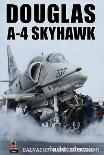 Libros: DOUGLAS A-4 SKYHAWK - Mafe Huertas, Salvador