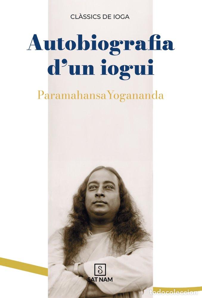 books: AUTOBIOGRAFIA D'UN IOGUI - YOGANANDA, PARAMAHANSA
